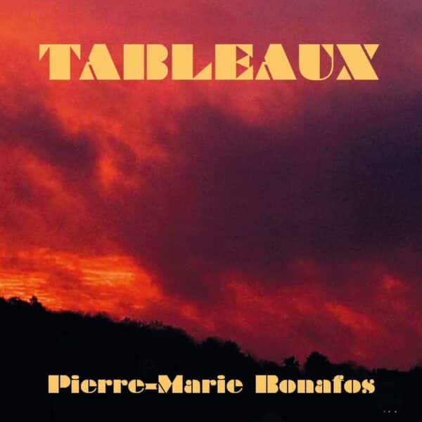 "Tableaux" de Pierre Marie-Bonafos