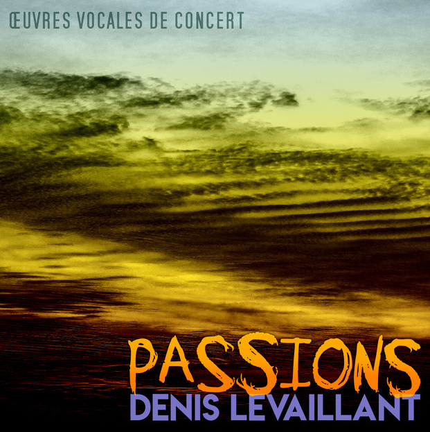 Denis Levaillant, « Passions » (DLM) – 1/3